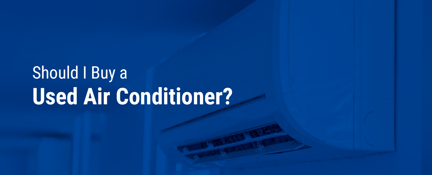 should i buy a used air conditioner